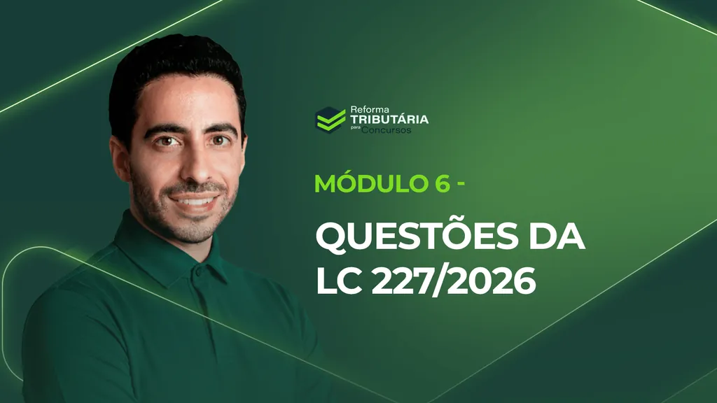 Módulo 6 — Questões da LC 227/2026